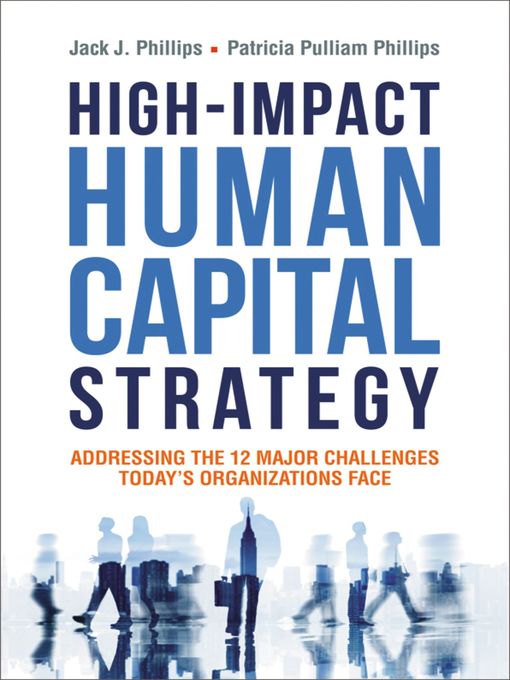 Title details for High-Impact Human Capital Strategy by Jack Phillips - Available